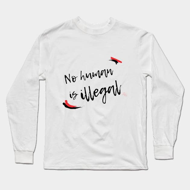 No Human is Illegal Long Sleeve T-Shirt by OCJF